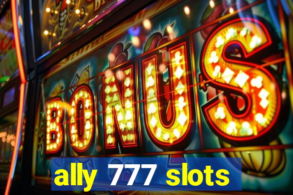 ally 777 slots